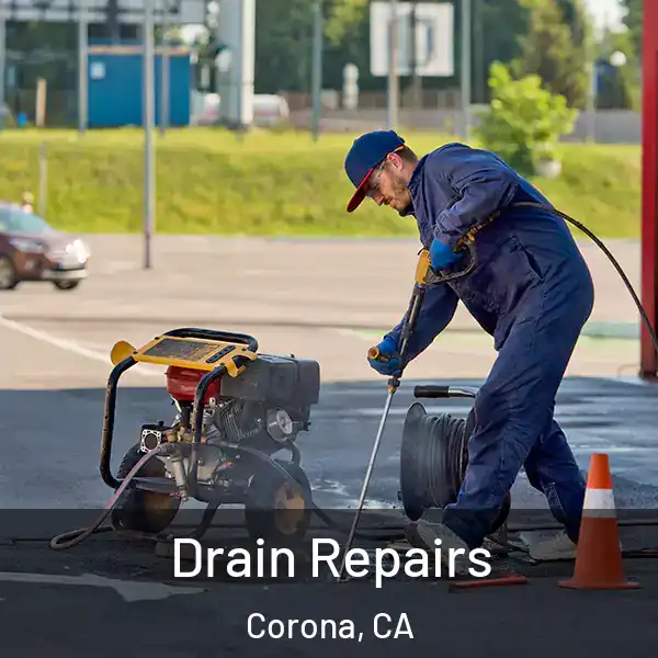  Drain Repairs Corona, CA