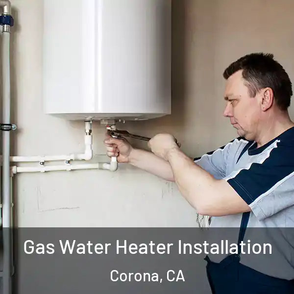  Gas Water Heater Installation Corona, CA