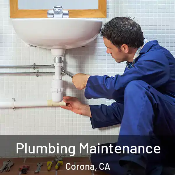  Plumbing Maintenance Corona, CA