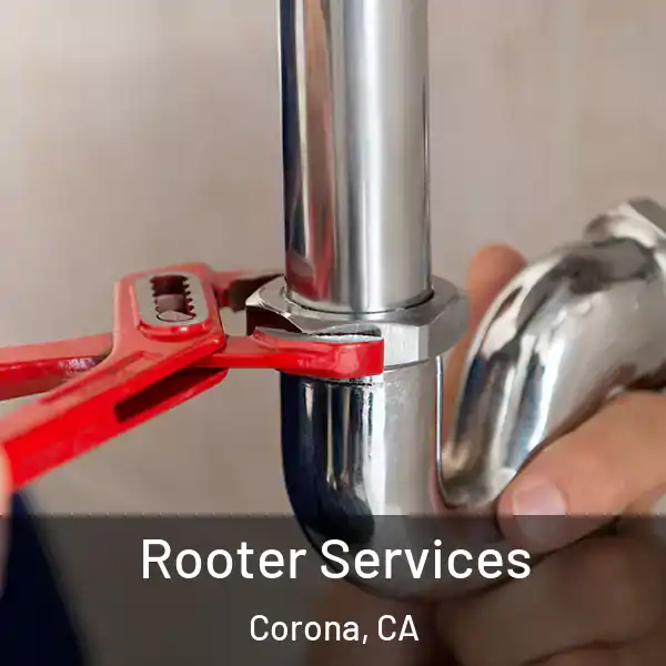  Rooter Services Corona, CA