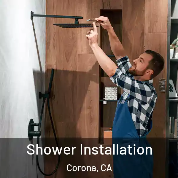  Shower Installation Corona, CA