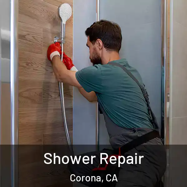  Shower Repair Corona, CA