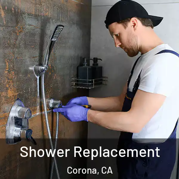  Shower Replacement Corona, CA